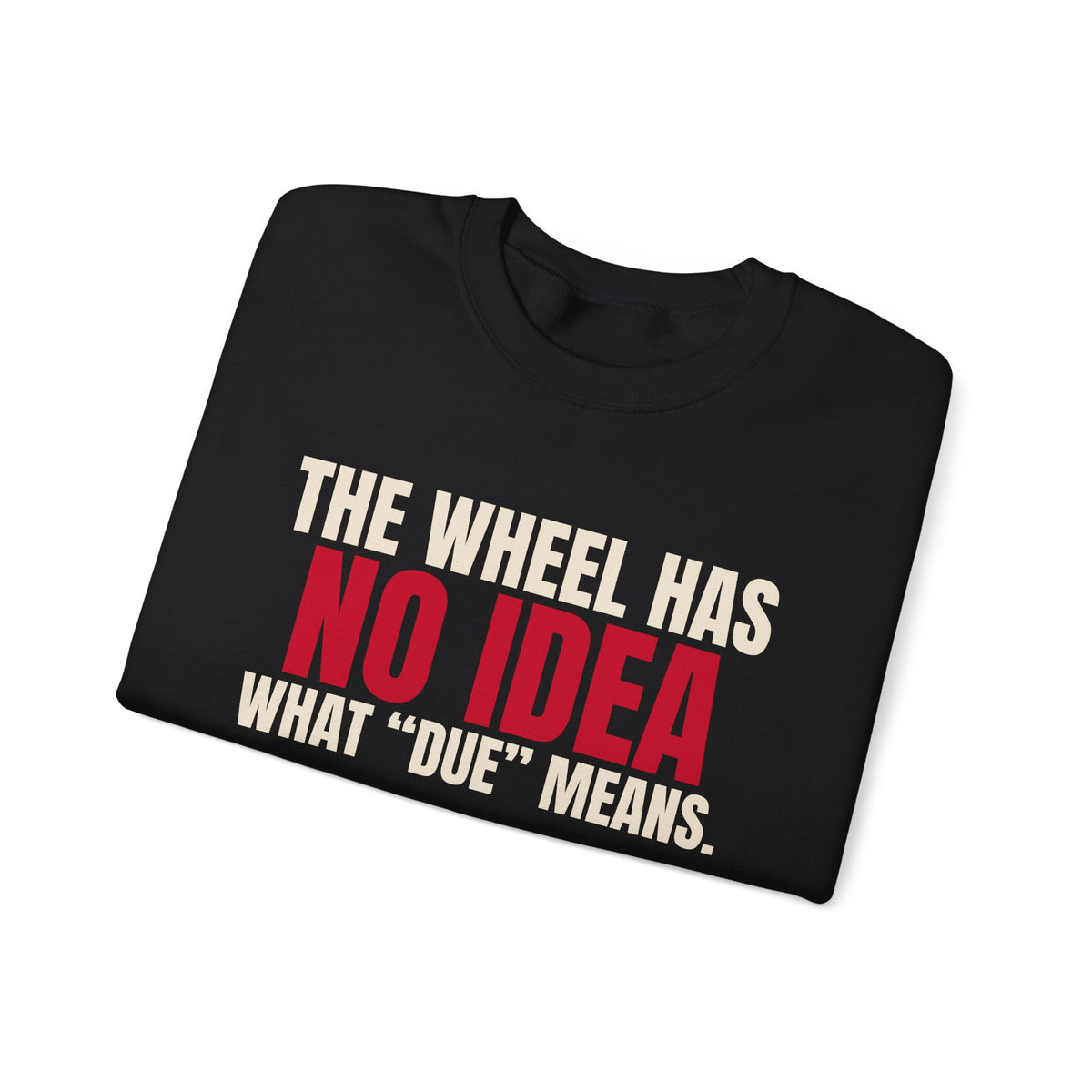 The Wheel Has No Idea What "Due" Means. — Roulette Crewneck