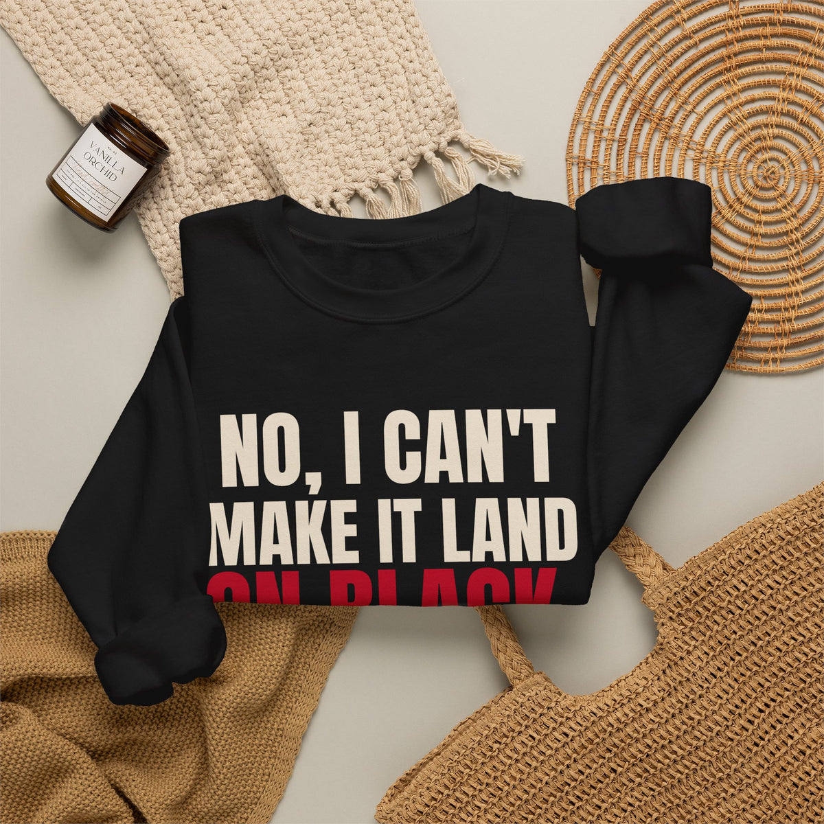 No, I Can't Make It Land on Black. — Roulette Crewneck