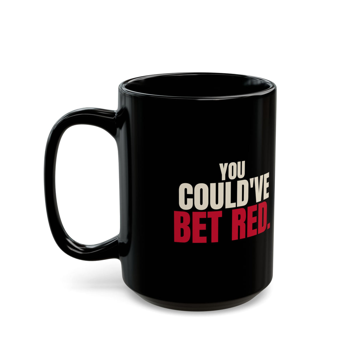 You Could've Bet Red. — Roulette Mug