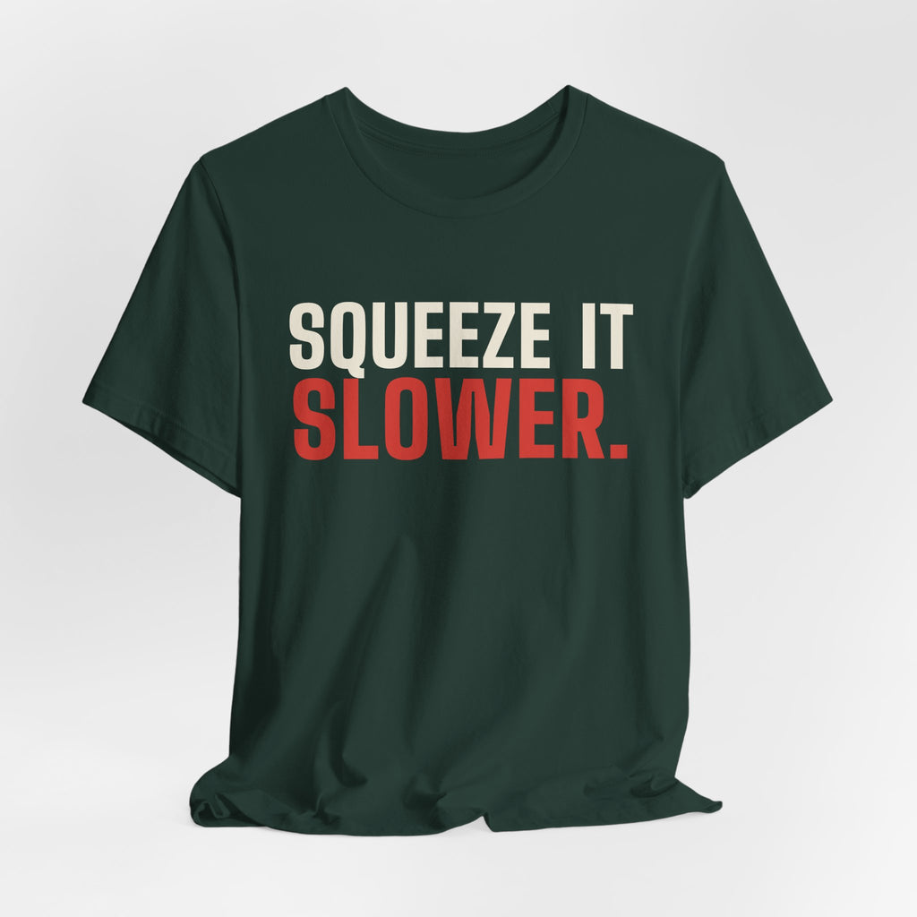 Squeeze It Slower. Said No Dealer Ever. — Baccarat Tee
