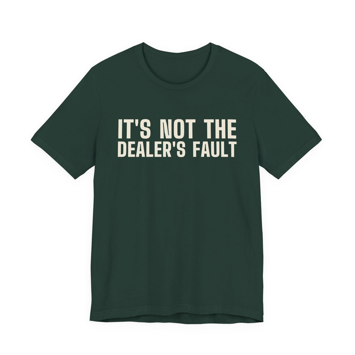 It's Not the Dealer's Fault You Called the River. — Poker Tee