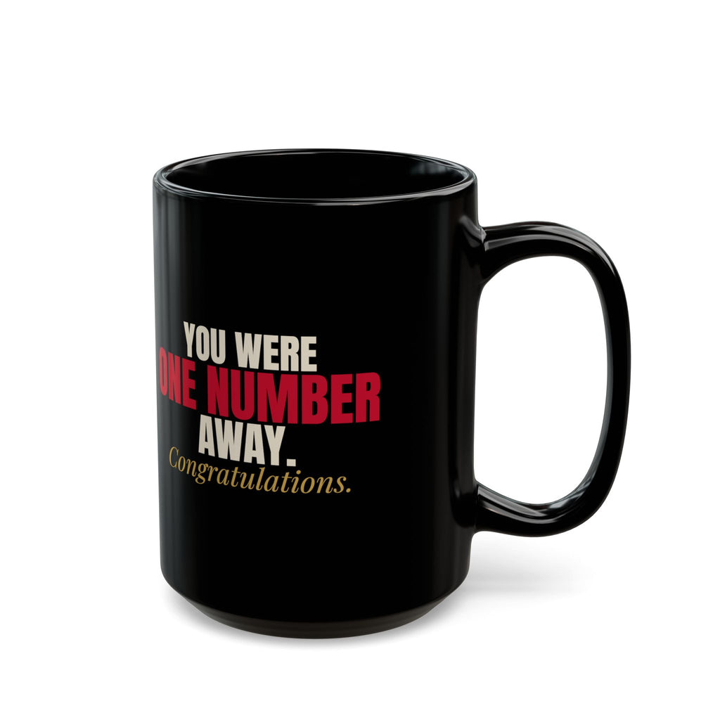 You Were One Number Away. Congratulations. — Roulette Mug