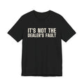 It's Not the Dealer's Fault You Called the River. — Poker Tee