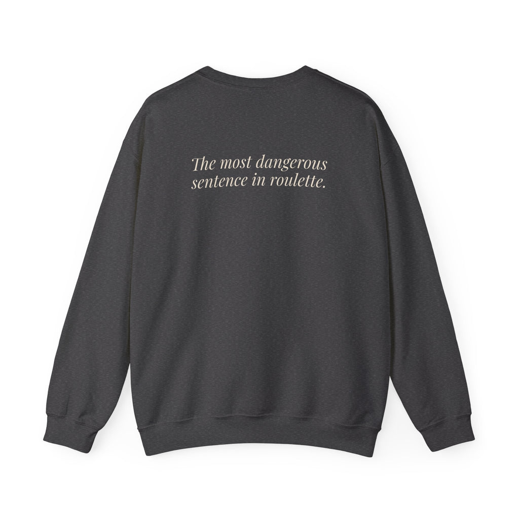 "One More Spin." — Roulette Crewneck