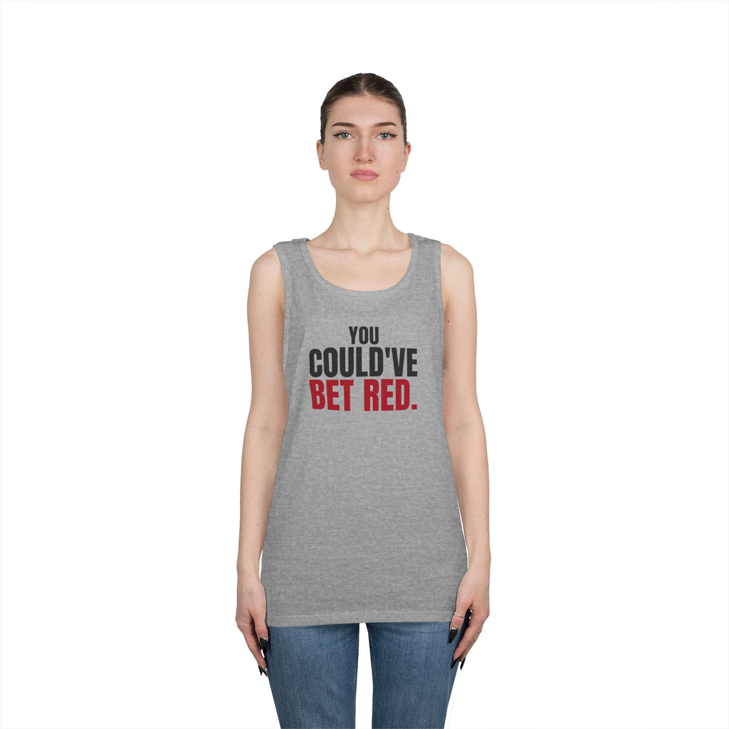 You Could've Bet Red. — Roulette Tank Top