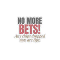 No More Bets! Any Chips Dropped Now Are Tips. — Roulette Sticker