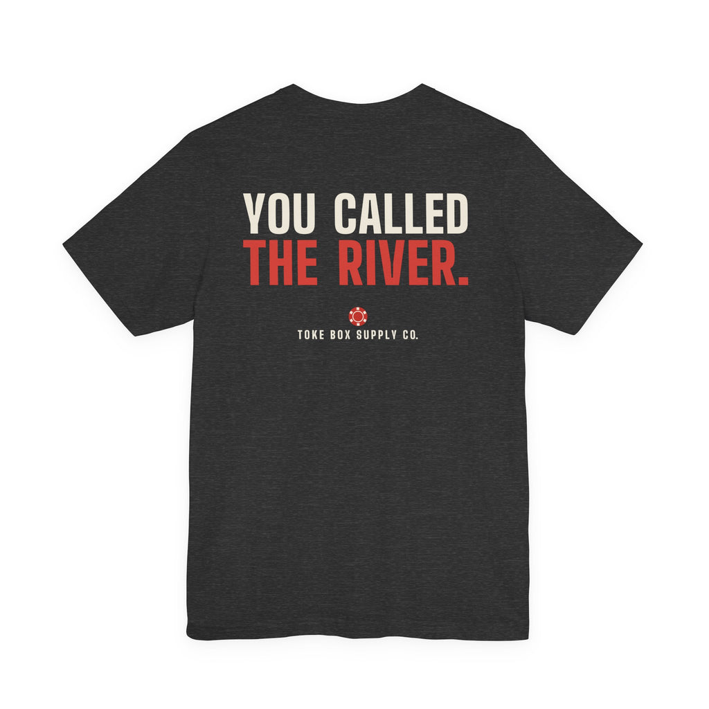 It's Not the Dealer's Fault You Called the River. — Poker Tee