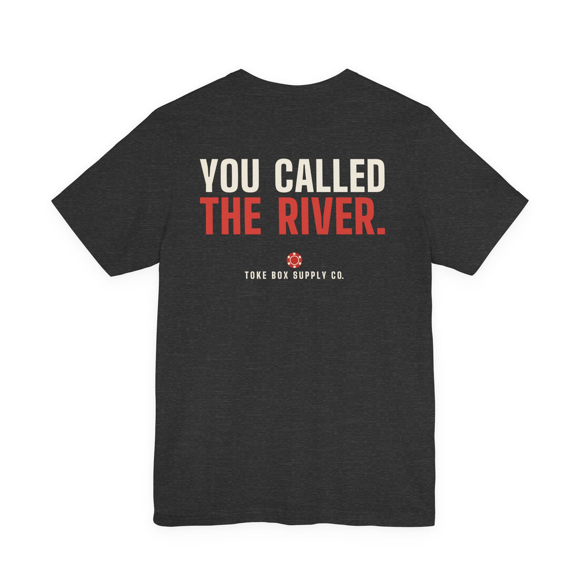 It's Not the Dealer's Fault You Called the River. — Poker Tee