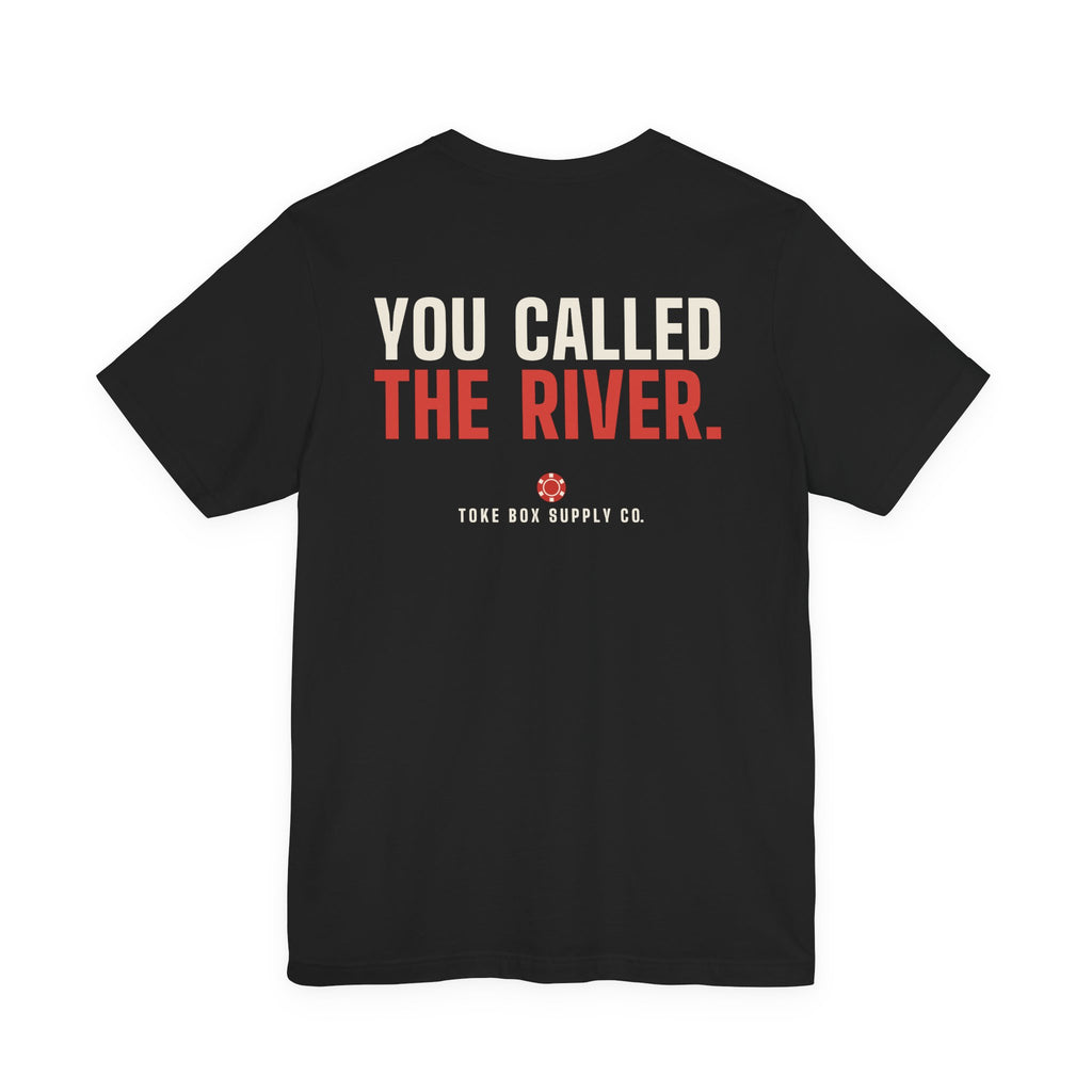 It's Not the Dealer's Fault You Called the River. — Poker Tee