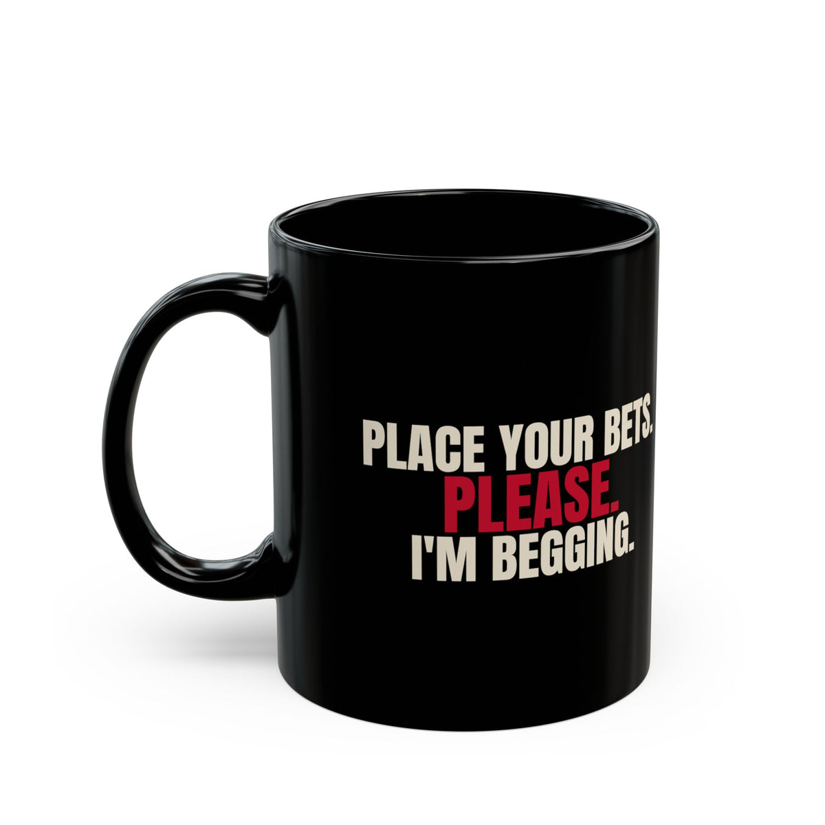 Place Your Bets. Please. I'm Begging. — Roulette Mug