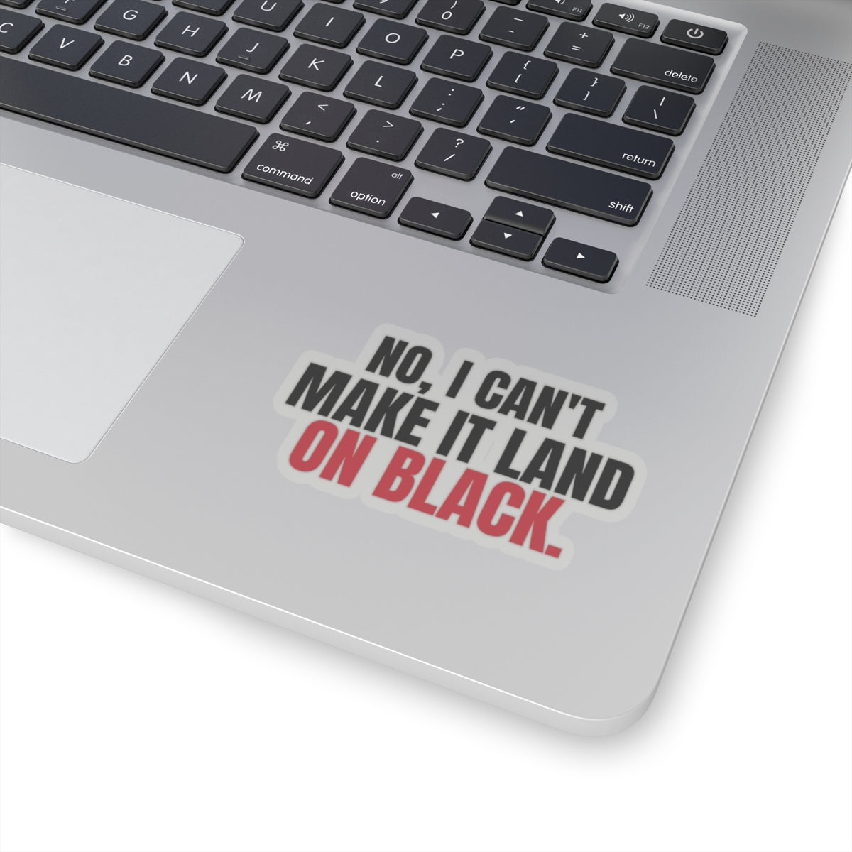 No, I Can't Make It Land on Black. — Roulette Sticker