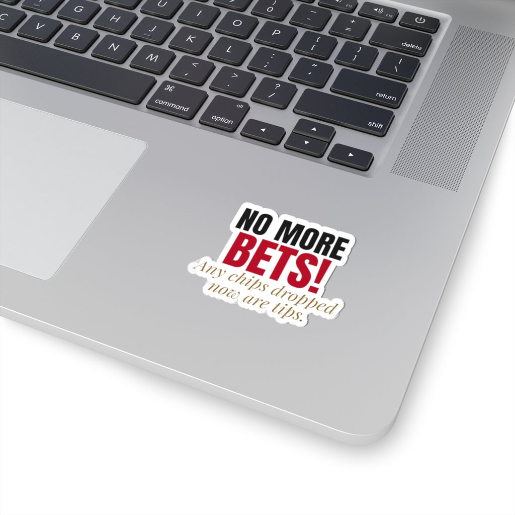 No More Bets! Any Chips Dropped Now Are Tips. — Roulette Sticker
