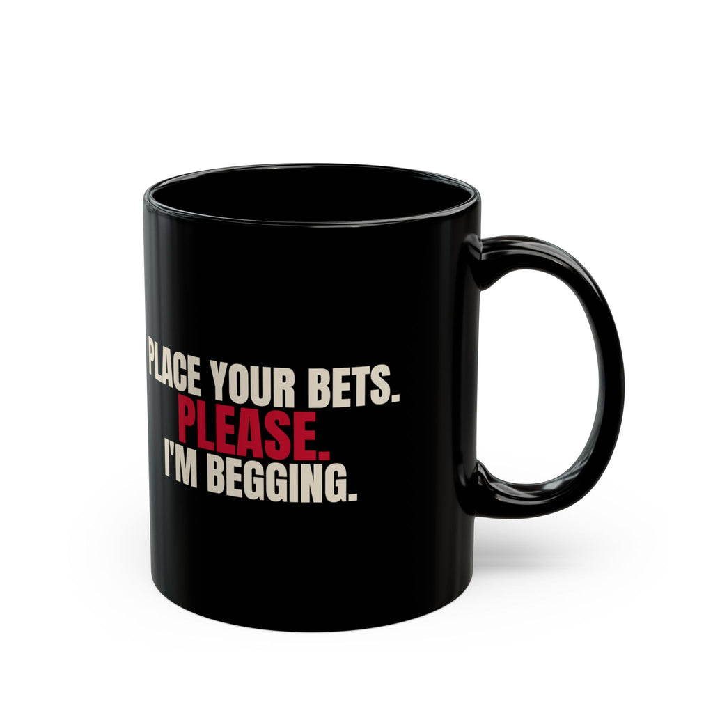 Place Your Bets. Please. I'm Begging. — Roulette Mug