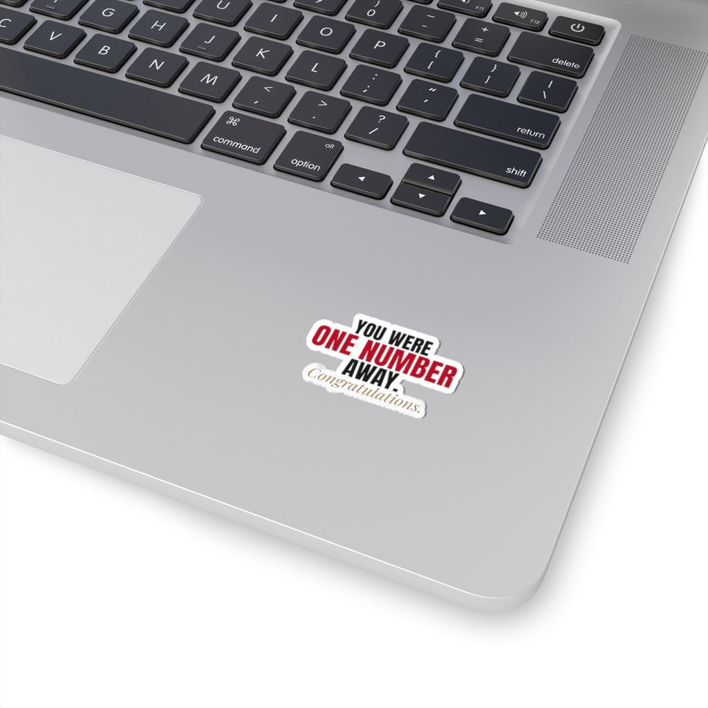 You Were One Number Away. Congratulations. — Roulette Sticker