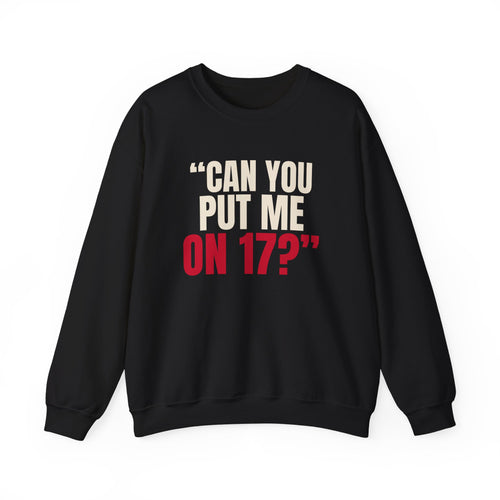"Can You Put Me on 17?" — Roulette Crewneck