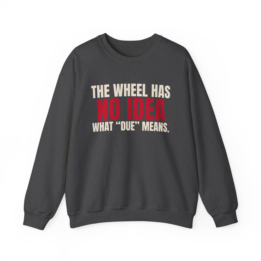 The Wheel Has No Idea What "Due" Means. — Roulette Crewneck