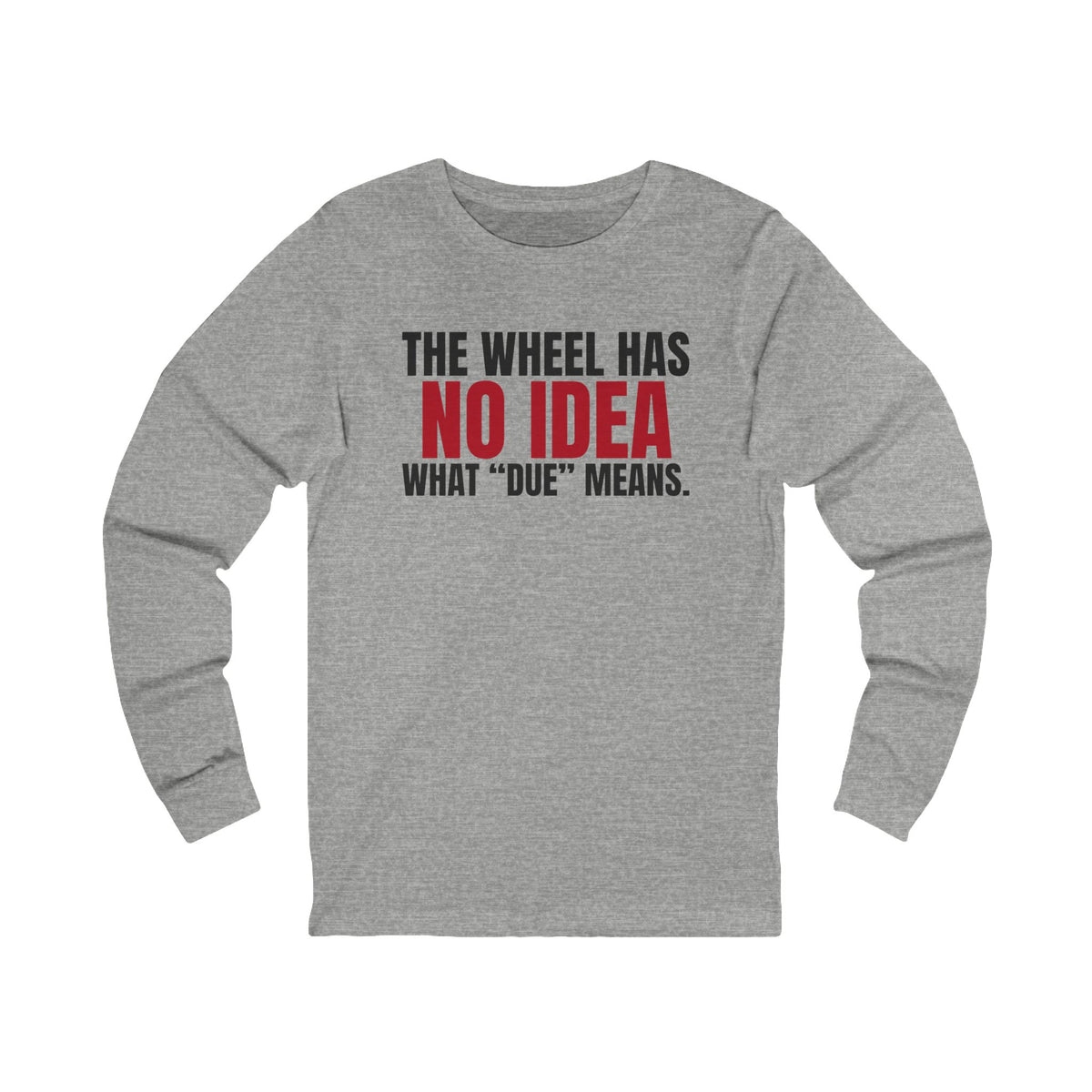 The Wheel Has No Idea What "Due" Means. — Roulette Long Sleeve Tee