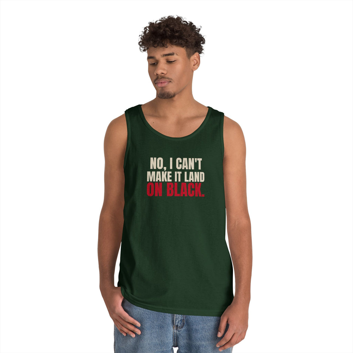 No, I Can't Make It Land on Black. — Roulette Tank Top