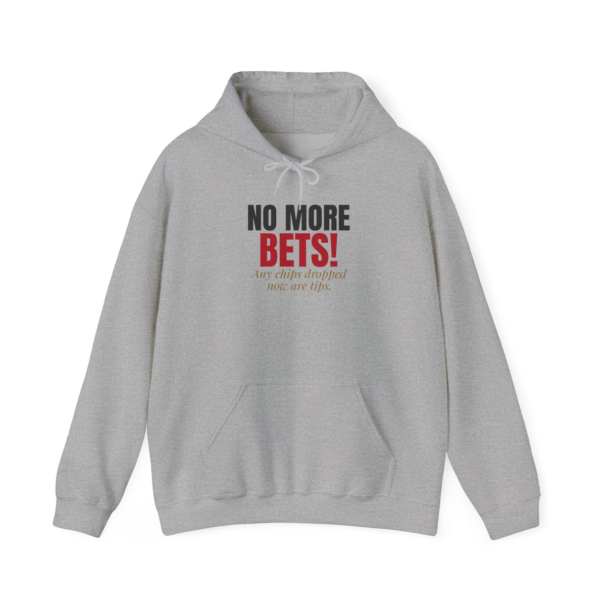No More Bets! Any Chips Dropped Now Are Tips. — Roulette Hoodie