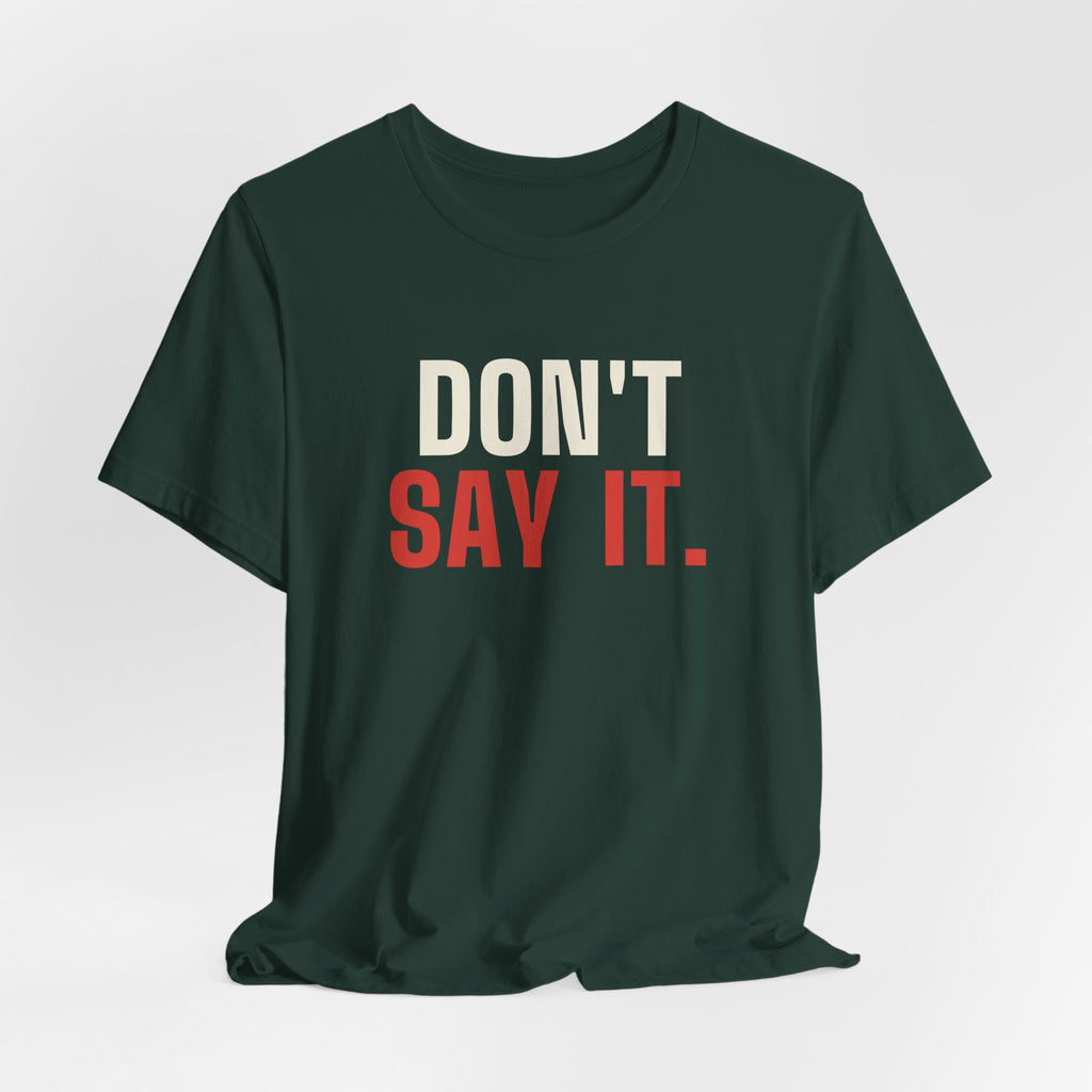 Don't Say It. — Craps Tee