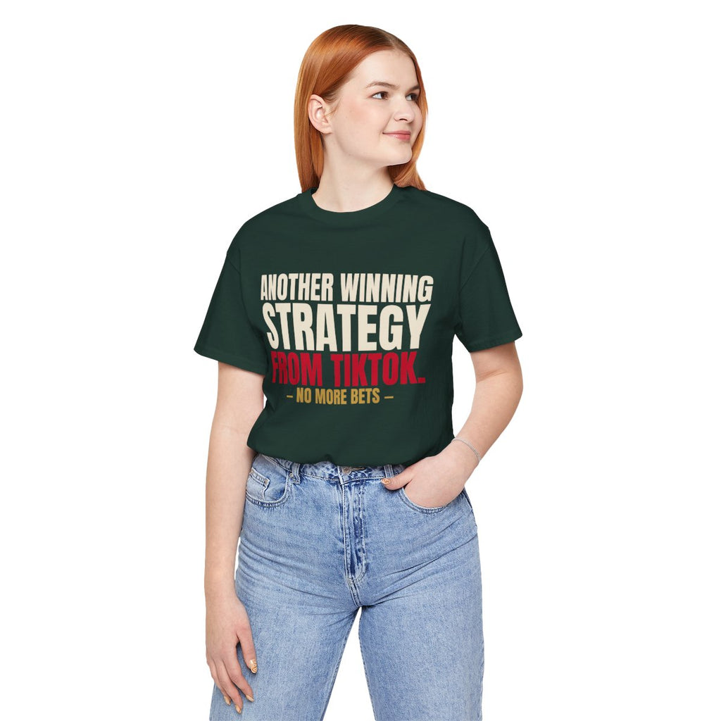 Another Winning Strategy From TikTok. — Roulette Tee (Forest, worn, front)