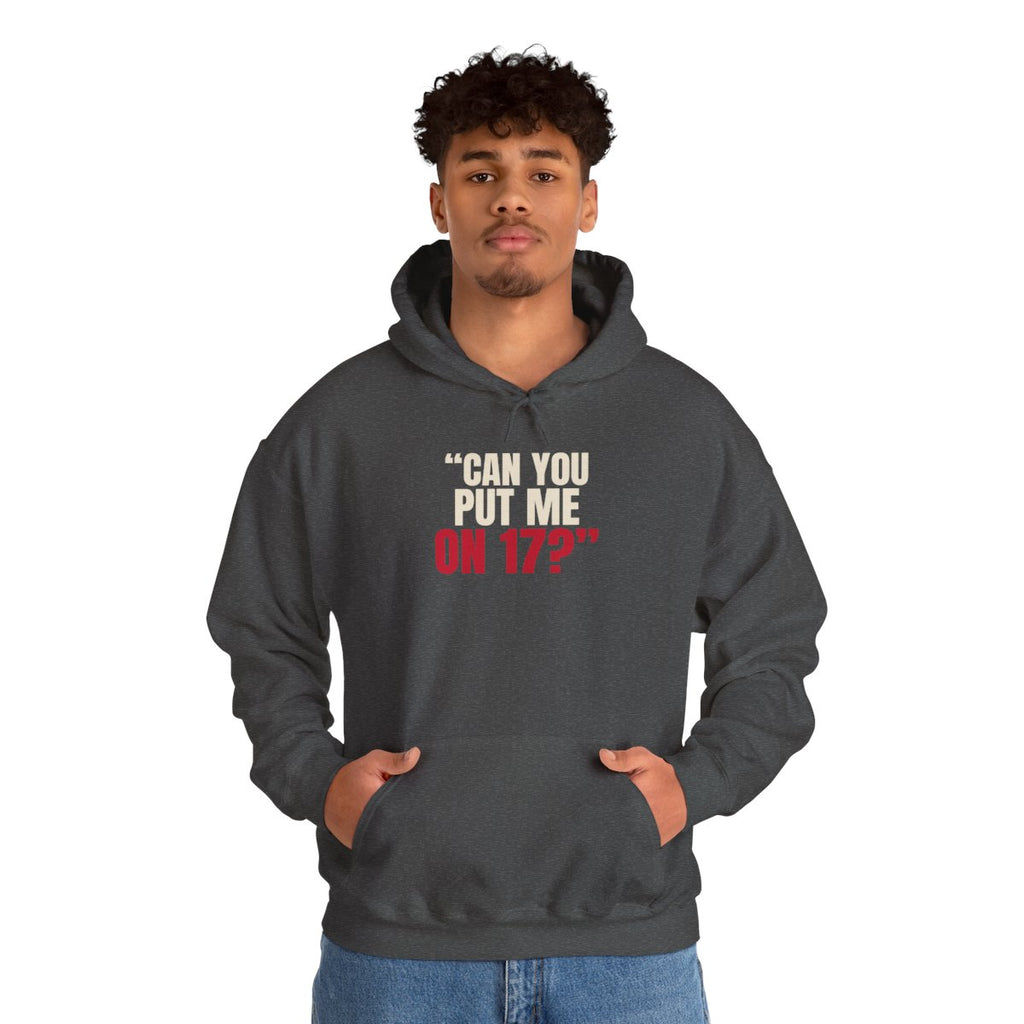 "Can You Put Me on 17?" — Roulette Hoodie (Dark Heather, worn, front)