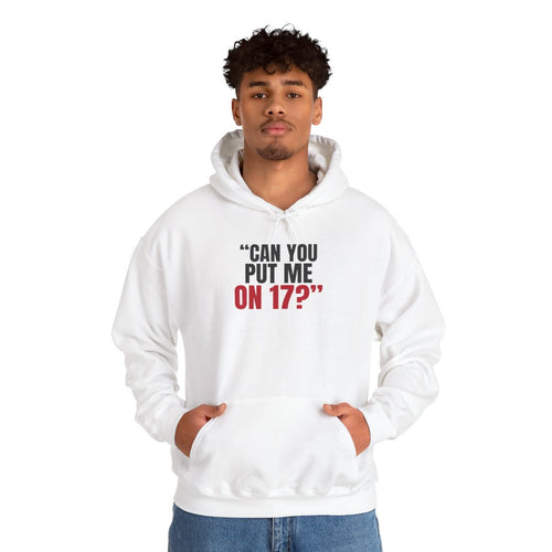 "Can You Put Me on 17?" — Roulette Hoodie (White, worn, front)