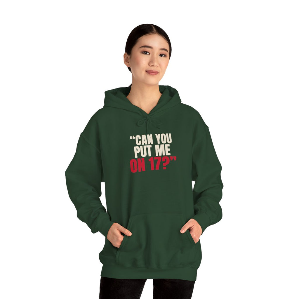 "Can You Put Me on 17?" — Roulette Hoodie (Forest Green, worn, front)