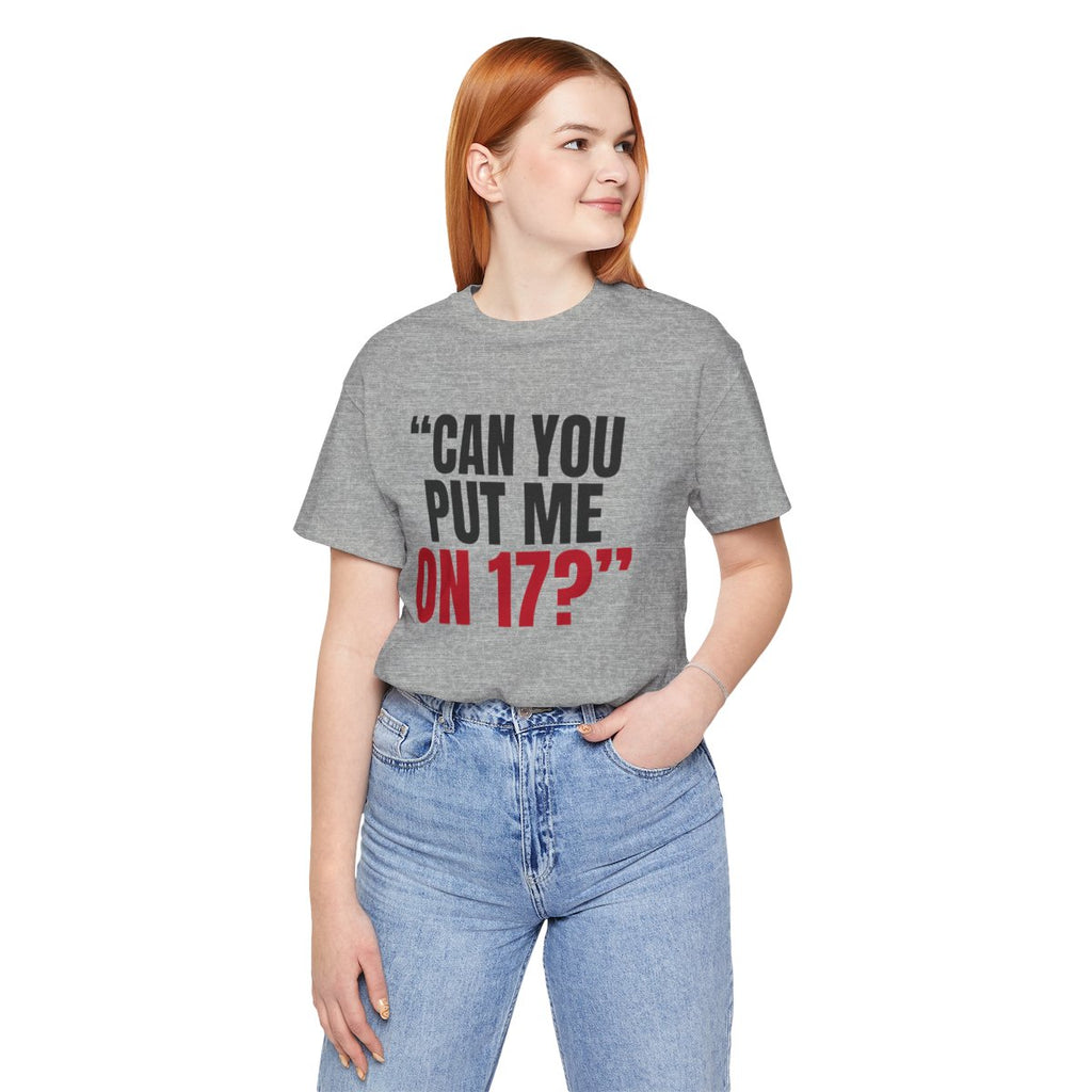 "Can You Put Me on 17?" — Roulette Tee (Athletic Heather, worn, front)