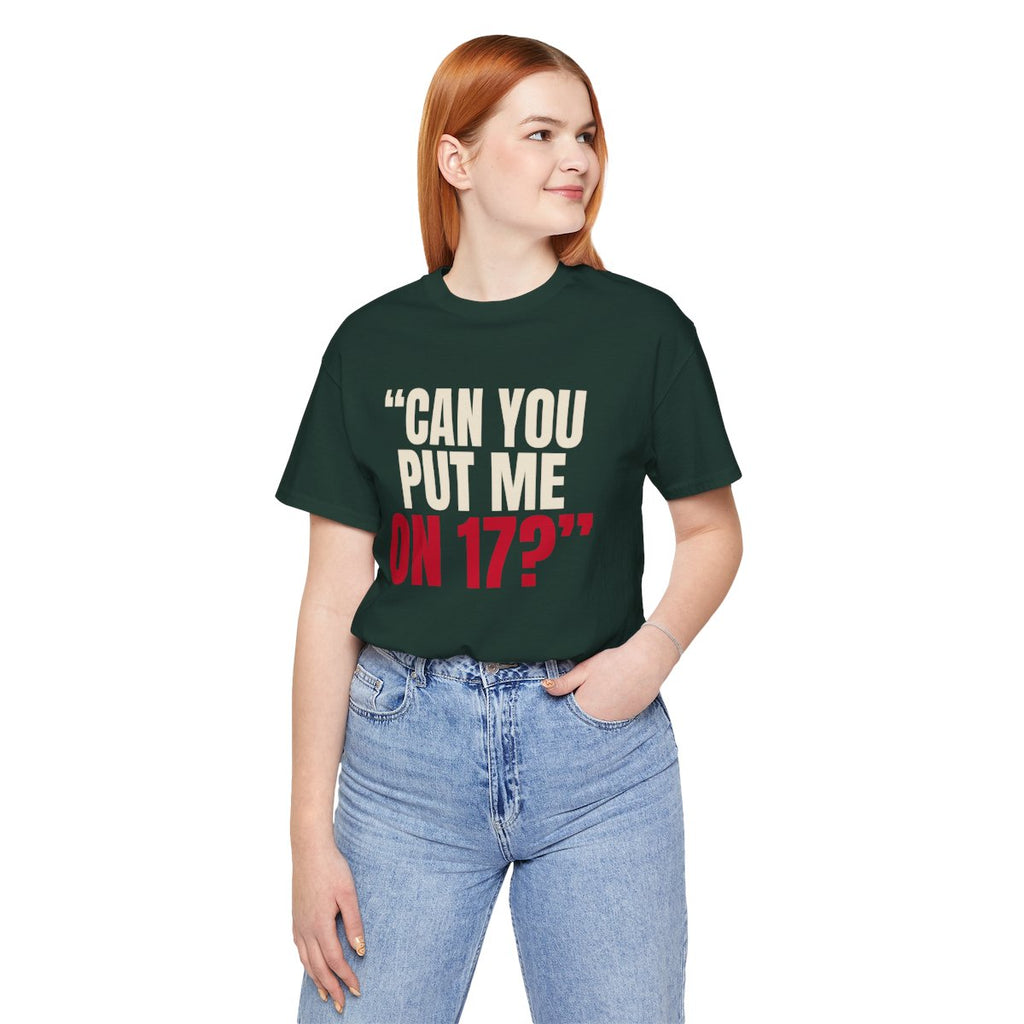 "Can You Put Me on 17?" — Roulette Tee (Forest, worn, front)