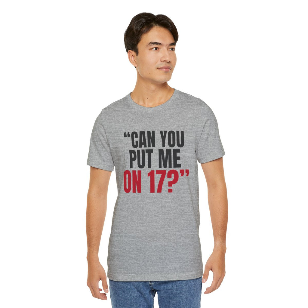 "Can You Put Me on 17?" — Roulette Tee (Athletic Heather, worn, front)