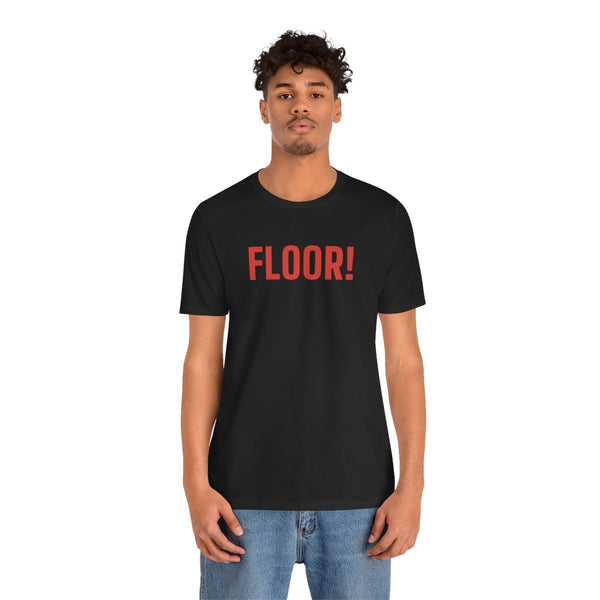 FLOOR! tee worn by a person, front