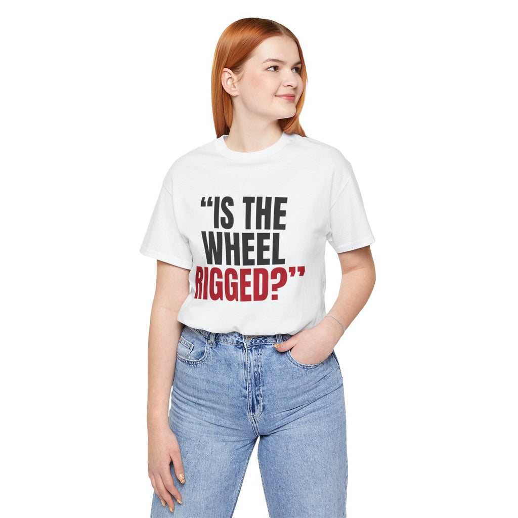 "Is the Wheel Rigged?" — Roulette Tee (White, worn, front)