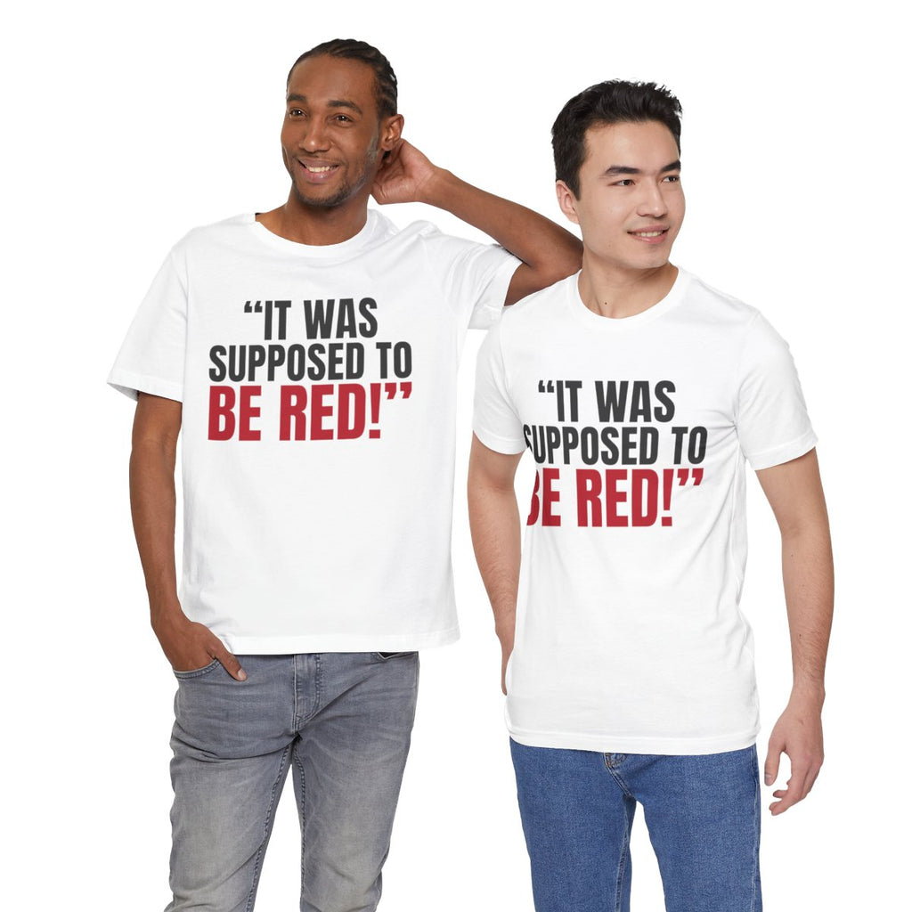 "It Was Supposed to Be Red!" — Roulette Tee (White, worn by two, front)