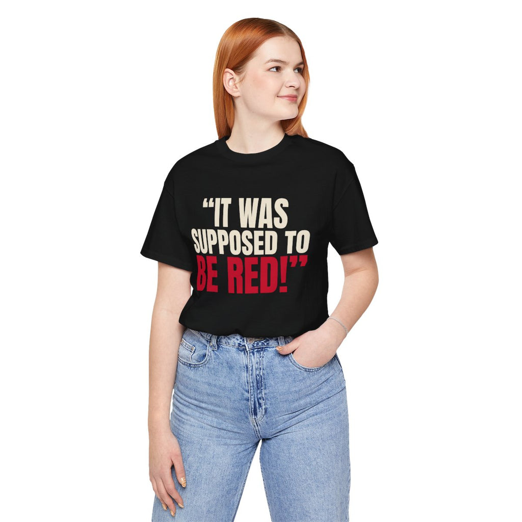 "It Was Supposed to Be Red!" — Roulette Tee (Black, worn, front)