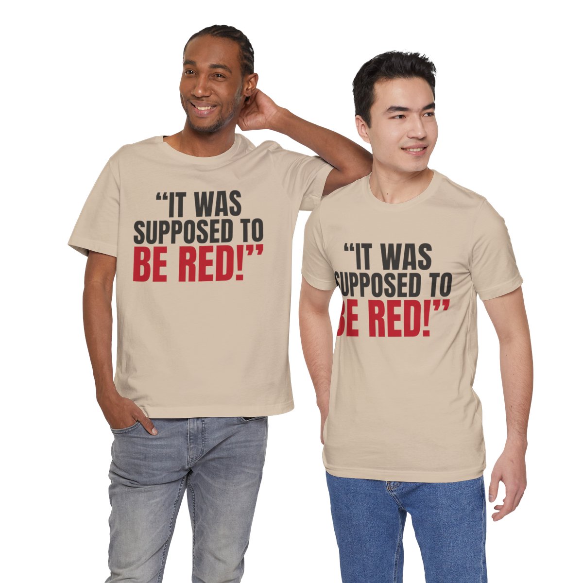 "It Was Supposed to Be Red!" — Roulette Tee (Tan, worn by two, front)