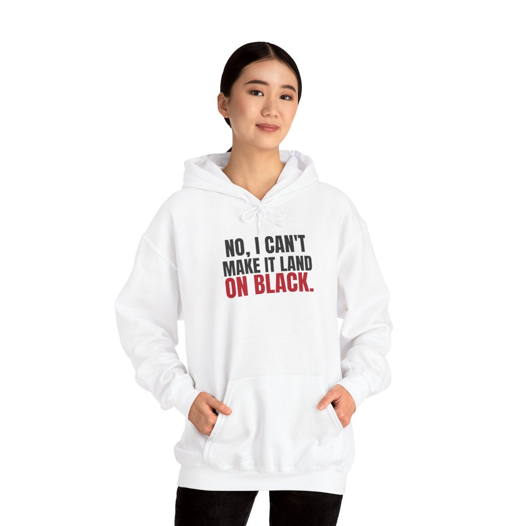 No, I Can't Make It Land on Black. — Roulette Hoodie (White, worn, front)