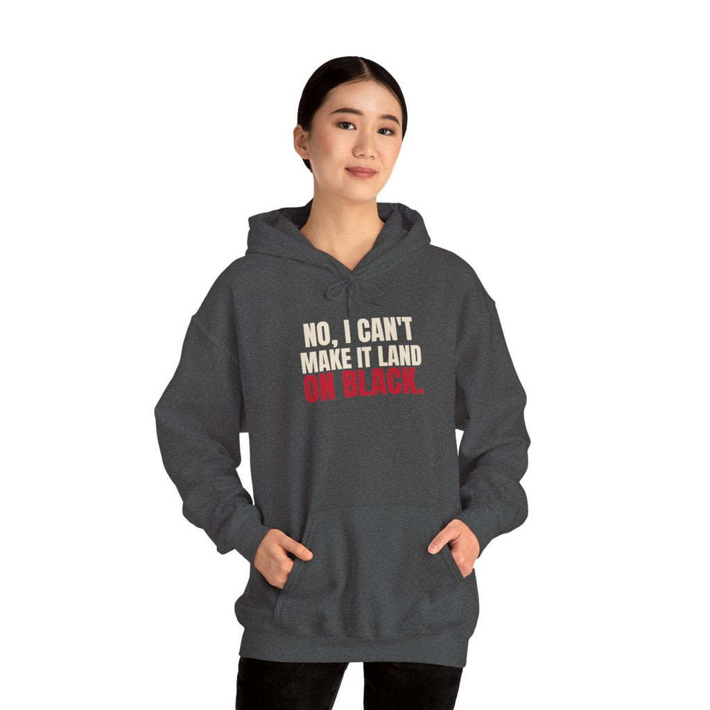 No, I Can't Make It Land on Black. — Roulette Hoodie (Dark Heather, worn, front)