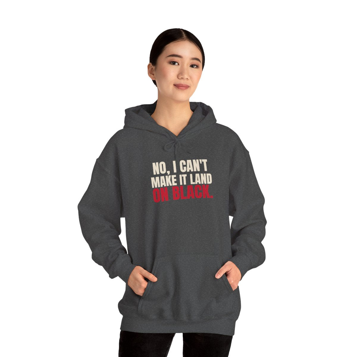 No, I Can't Make It Land on Black. — Roulette Hoodie (Dark Heather, worn, front)