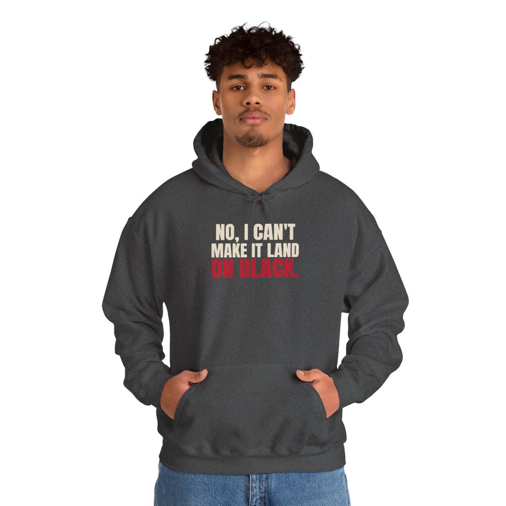 No, I Can't Make It Land on Black. — Roulette Hoodie (Dark Heather, worn, front)