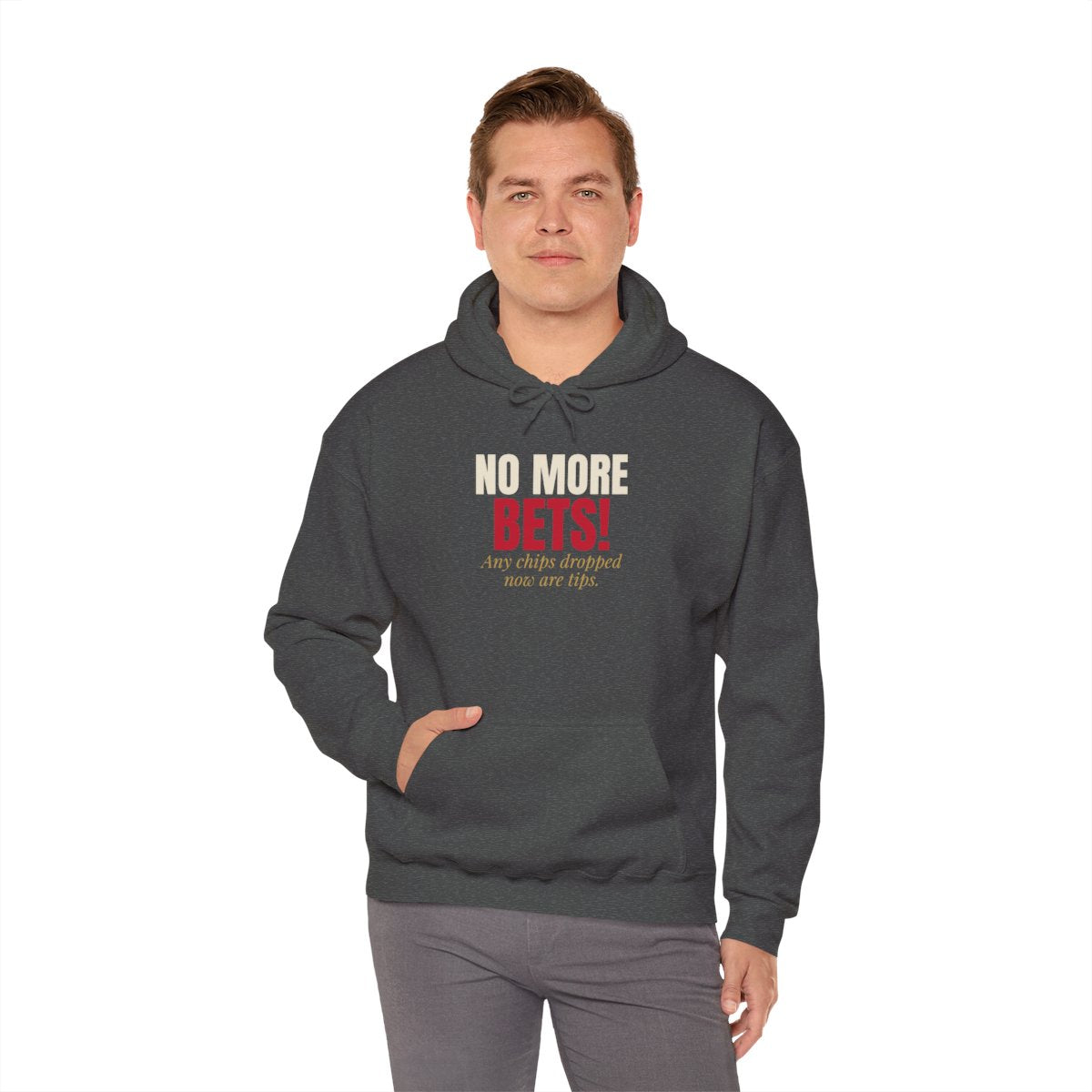 No More Bets! Any Chips Dropped Now Are Tips. — Roulette Hoodie (Dark Heather, worn, front)