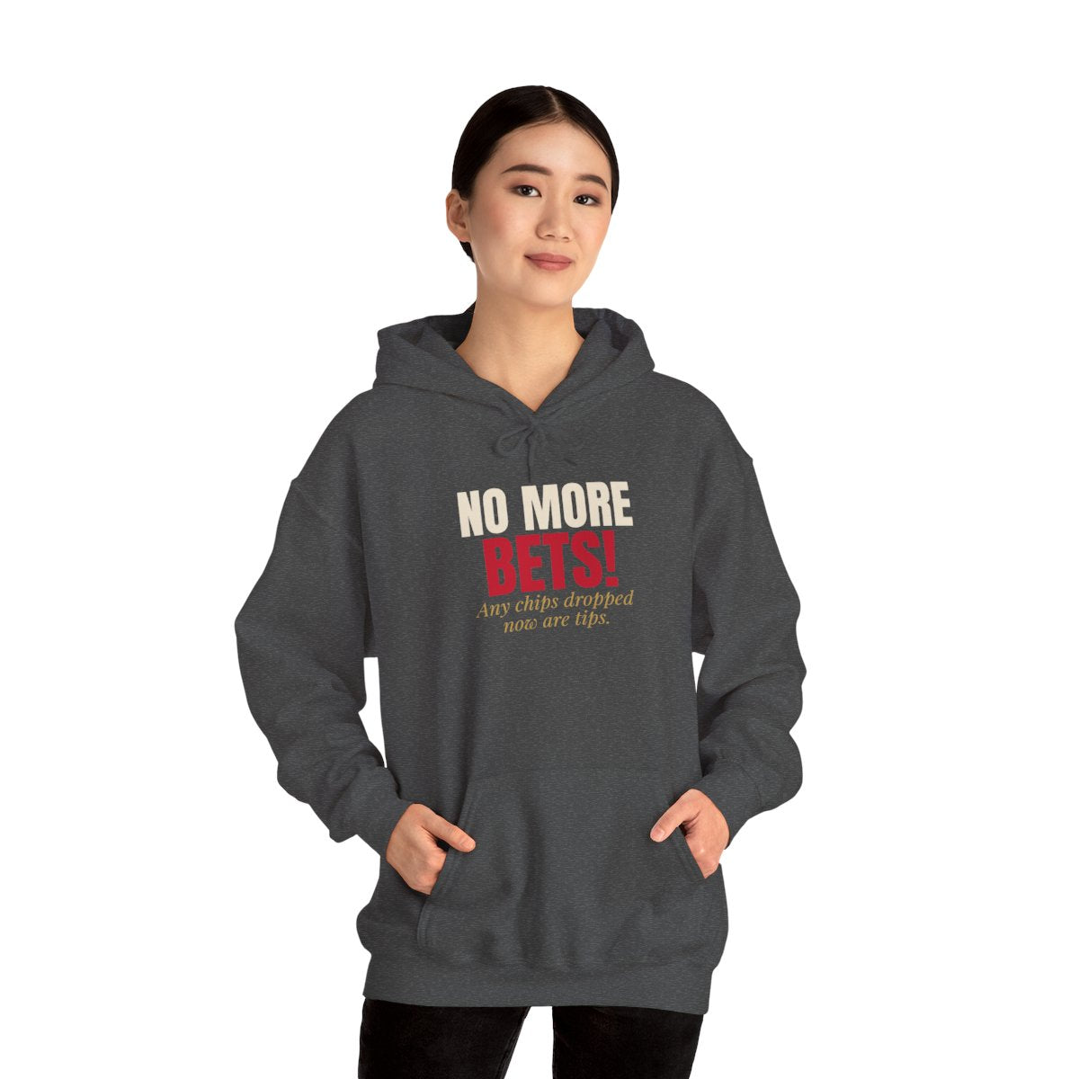 No More Bets! Any Chips Dropped Now Are Tips. — Roulette Hoodie (Dark Heather, worn, front)