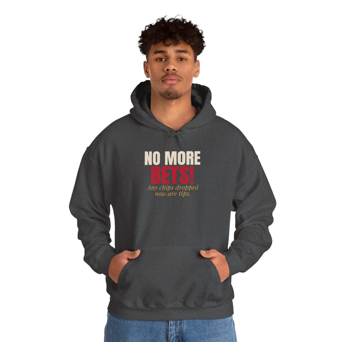 No More Bets! Any Chips Dropped Now Are Tips. — Roulette Hoodie (Dark Heather, worn, front)