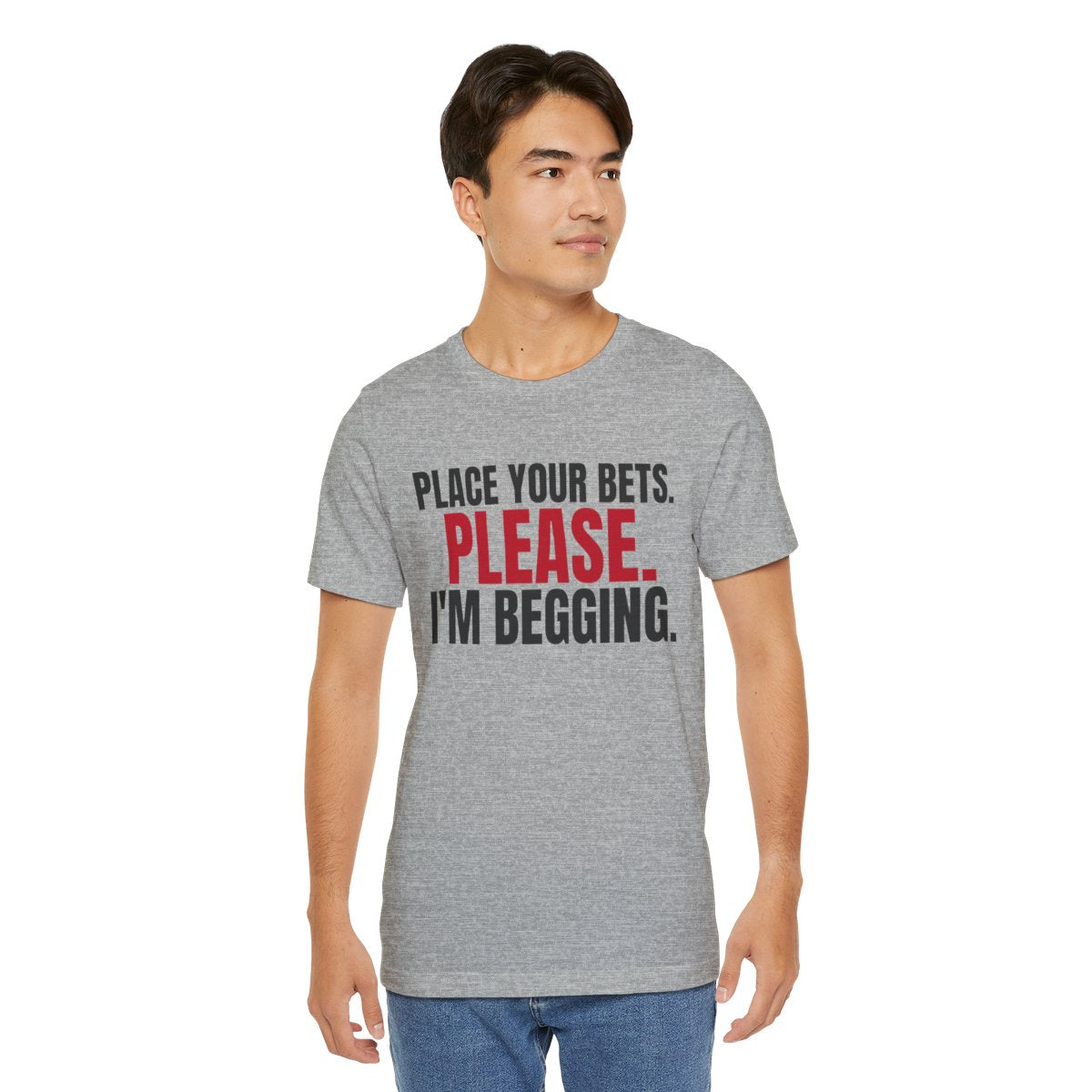 Place Your Bets. Please. I'm Begging. — Roulette Tee (Athletic Heather, worn, front)