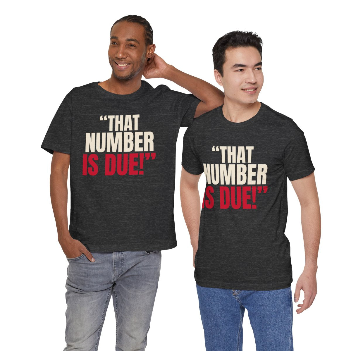 "That Number Is Due!" — Roulette Tee (Dark Grey Heather, worn by two, front)