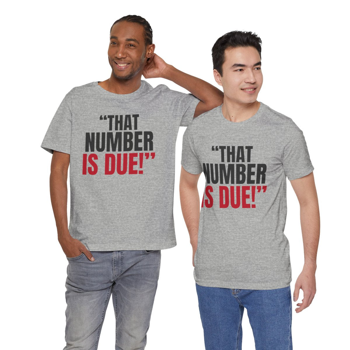 "That Number Is Due!" — Roulette Tee (Athletic Heather, worn by two, front)
