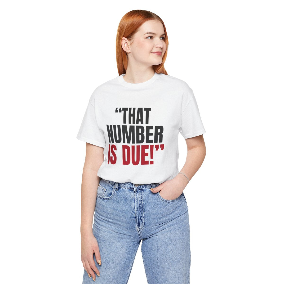 "That Number Is Due!" — Roulette Tee (White, worn, front)