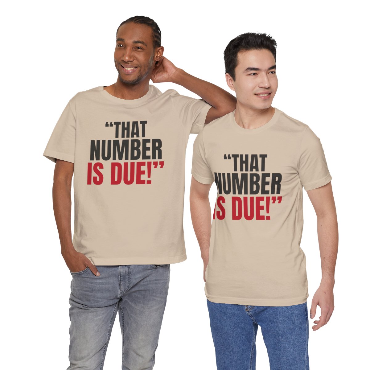 "That Number Is Due!" — Roulette Tee (Tan, worn by two, front)