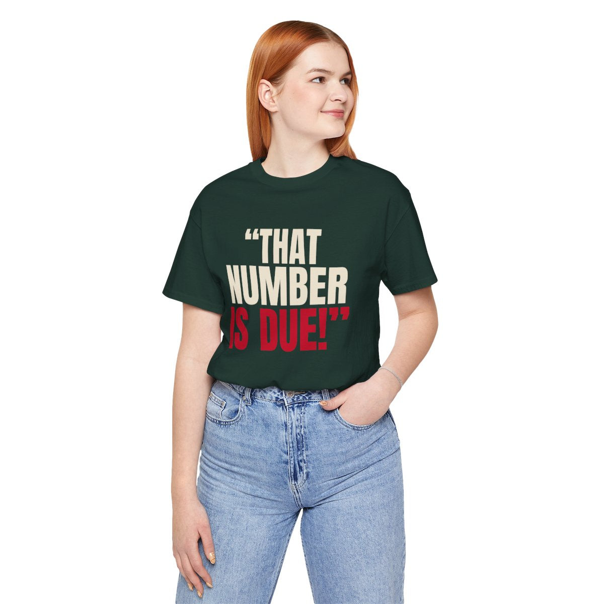 "That Number Is Due!" — Roulette Tee (Forest, worn, front)