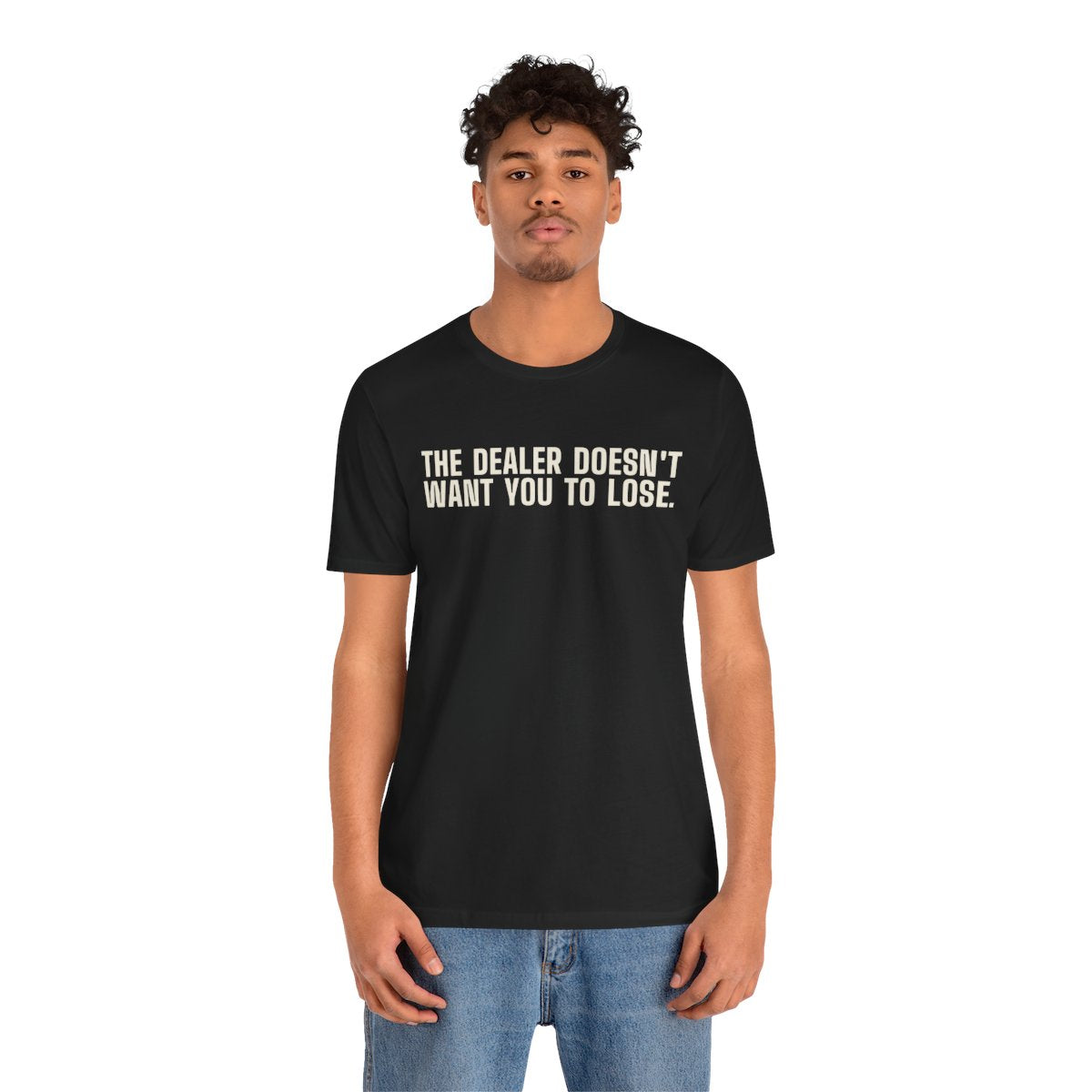 Dealer Wants to Go Home tee worn by a person, front